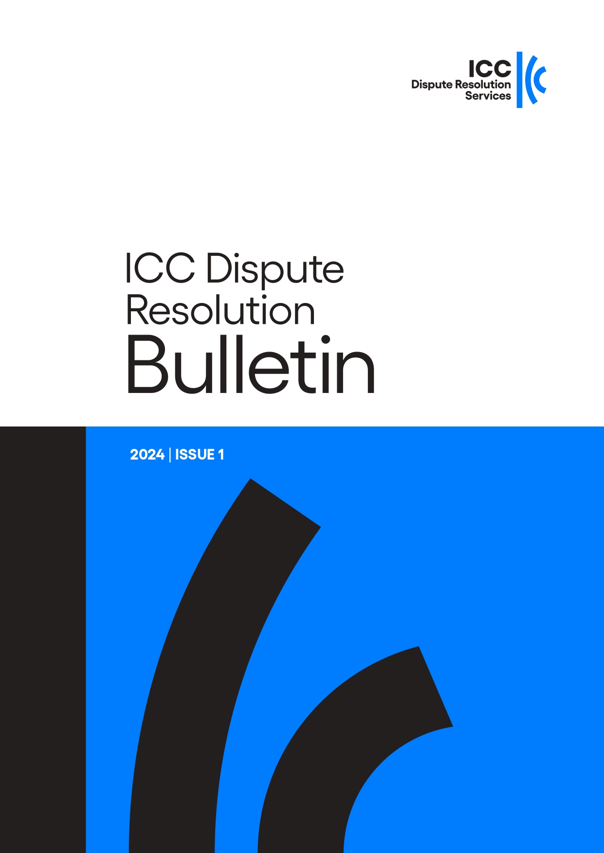 ICC Dispute Resolution Bulletin: 2024 | Issue 1